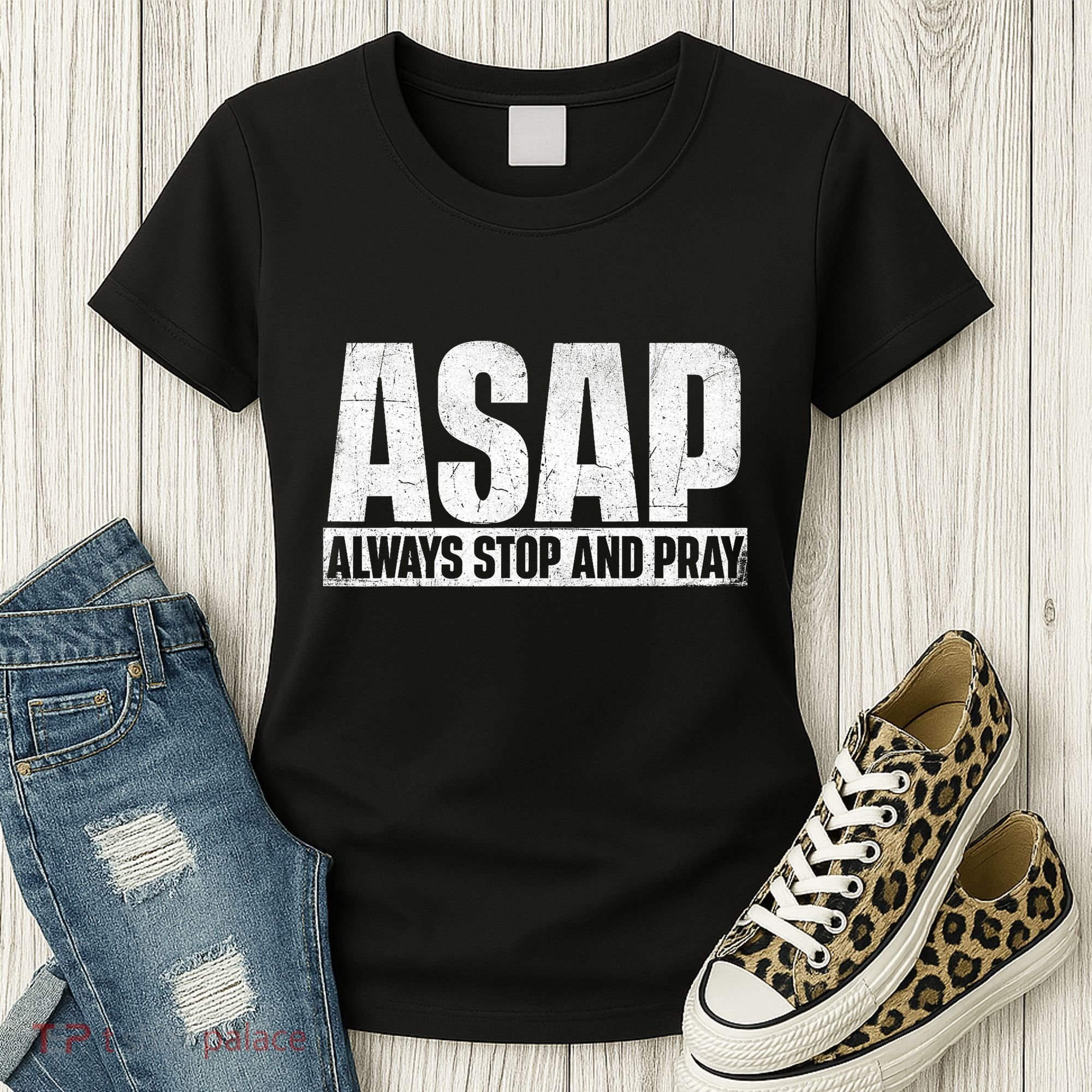 Asap Always Stop And Pray Christian Faith Religious Prayer Women's T-Shirt