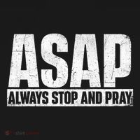 Asap Always Stop And Pray Christian Faith Religious Prayer Women's T-Shirt thumb 6