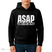 Asap Always Stop And Pray Christian Faith Religious Prayer Kids Hoodie thumb 4
