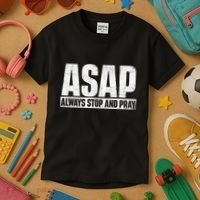 Asap Always Stop And Pray Christian Faith Religious Prayer Kids T-Shirt thumb 3