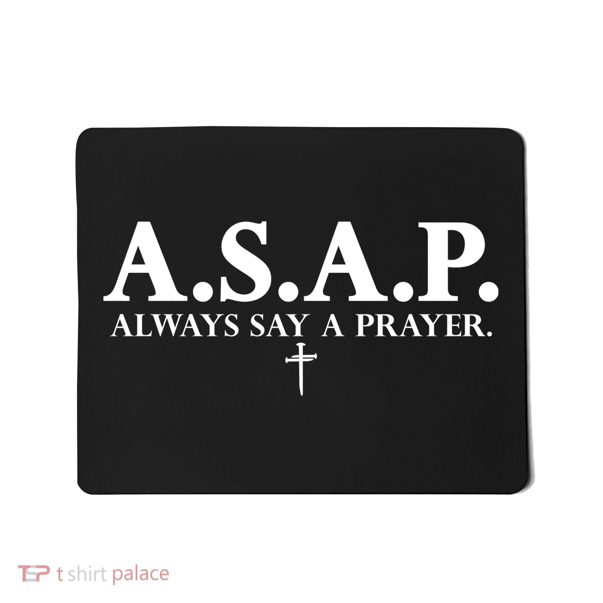 Asap Always Say A Prayer 3 Nails Cross Jesus Christ Christian Catholic Mousepad
