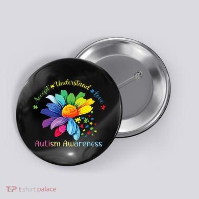 Autism Awareness Sunflower Accept Understand Love Autistic Button