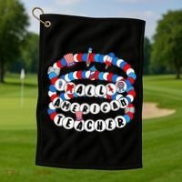 All American Teacher 4th July Bracelet Teacher Appreciation Golf Towel thumb 1