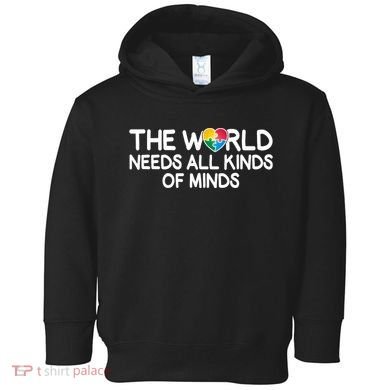 Autism Awareness The World Needs All Kinds Of Minds Toddler Hoodie