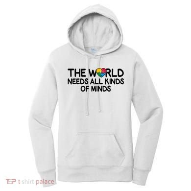 Autism Awareness The World Needs All Kinds Of Minds Women's Hoodie