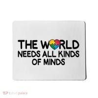 Autism Awareness The World Needs All Kinds Of Minds Mousepad thumb 0