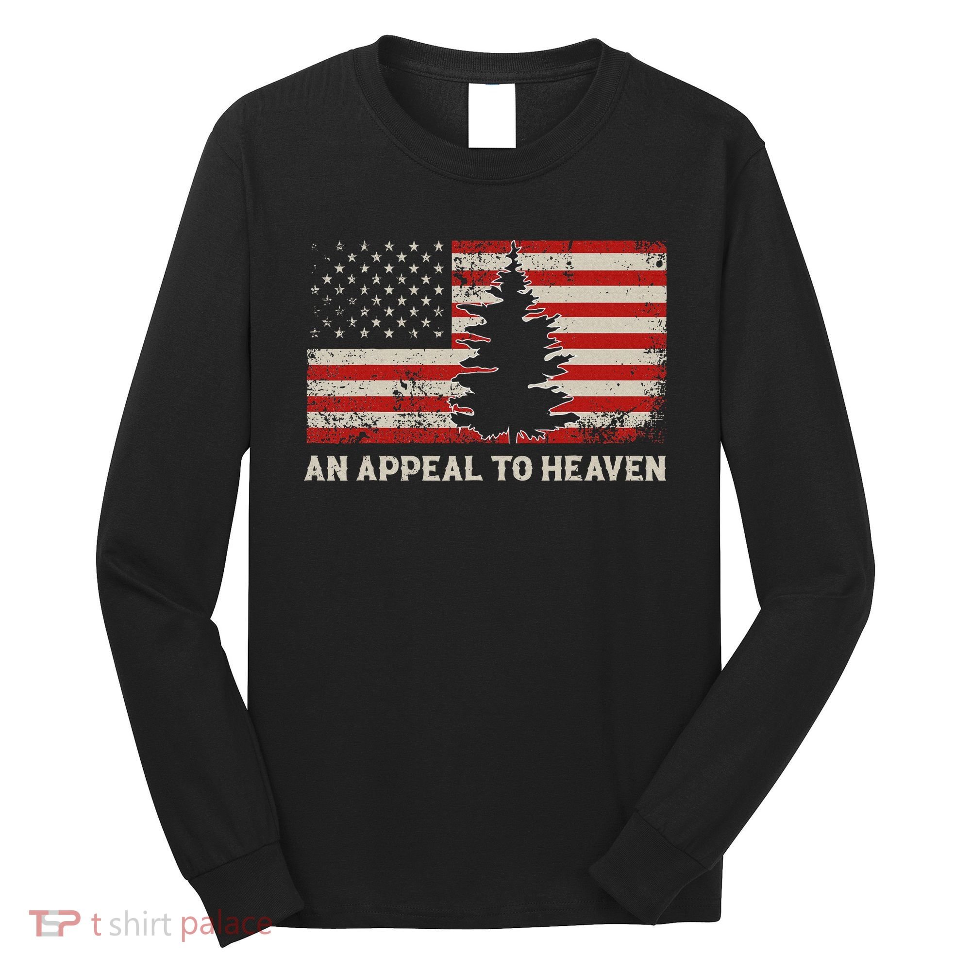 An Appeal To Heaven Pine Tree Usa Revolution American Flag Long Sleeve Shirt