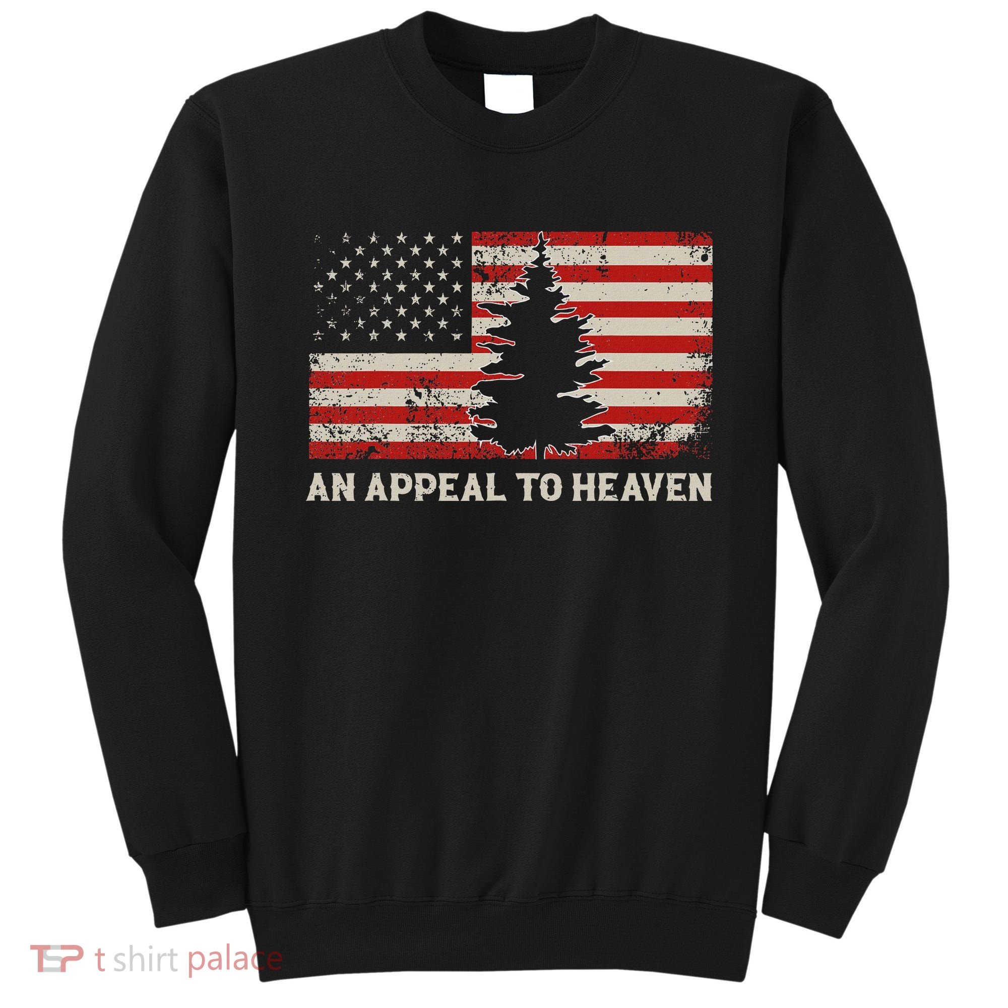 An Appeal To Heaven Pine Tree Usa Revolution American Flag Sweatshirt