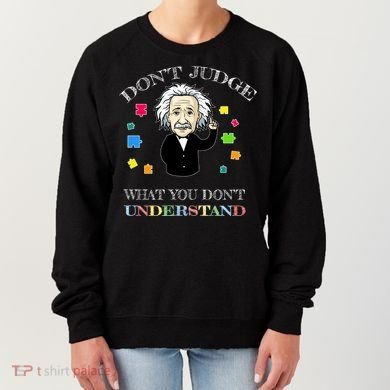 Autism Awareness Teacher Accept Don't Judge Albert Einstein Women's Sweatshirt