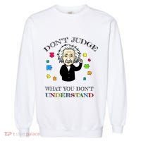 Autism Awareness Teacher Accept Don't Judge Albert Einstein Garment-Dyed Sweatshirt thumb 0