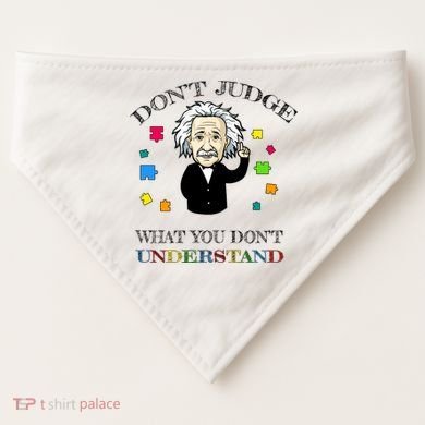 Autism Awareness Teacher Accept Don't Judge Albert Einstein USA-Made Doggie Bandana