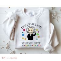 Autism Awareness Teacher Accept Don't Judge Albert Einstein Sweatshirt thumb 2