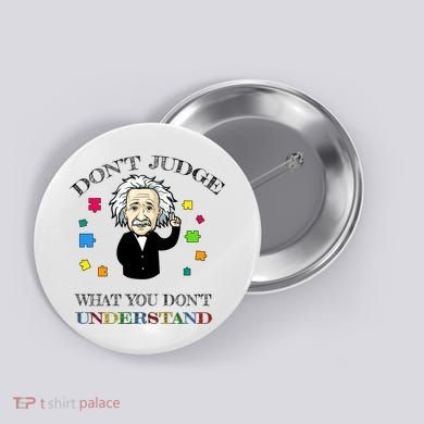 Autism Awareness Teacher Accept Don't Judge Albert Einstein Button