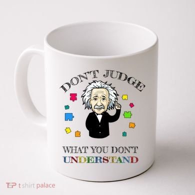 Autism Awareness Teacher Accept Don't Judge Albert Einstein Coffee Mug