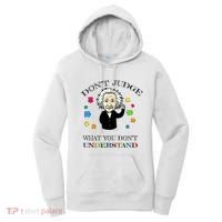 Autism Awareness Teacher Accept Don't Judge Albert Einstein Women's Hoodie thumb 0