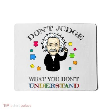 Autism Awareness Teacher Accept Don't Judge Albert Einstein Mousepad