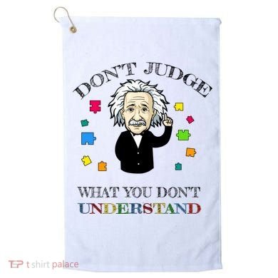 Autism Awareness Teacher Accept Don't Judge Albert Einstein Golf Towel