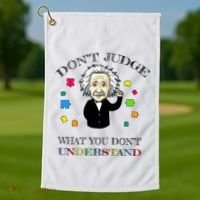 Autism Awareness Teacher Accept Don't Judge Albert Einstein Golf Towel thumb 1