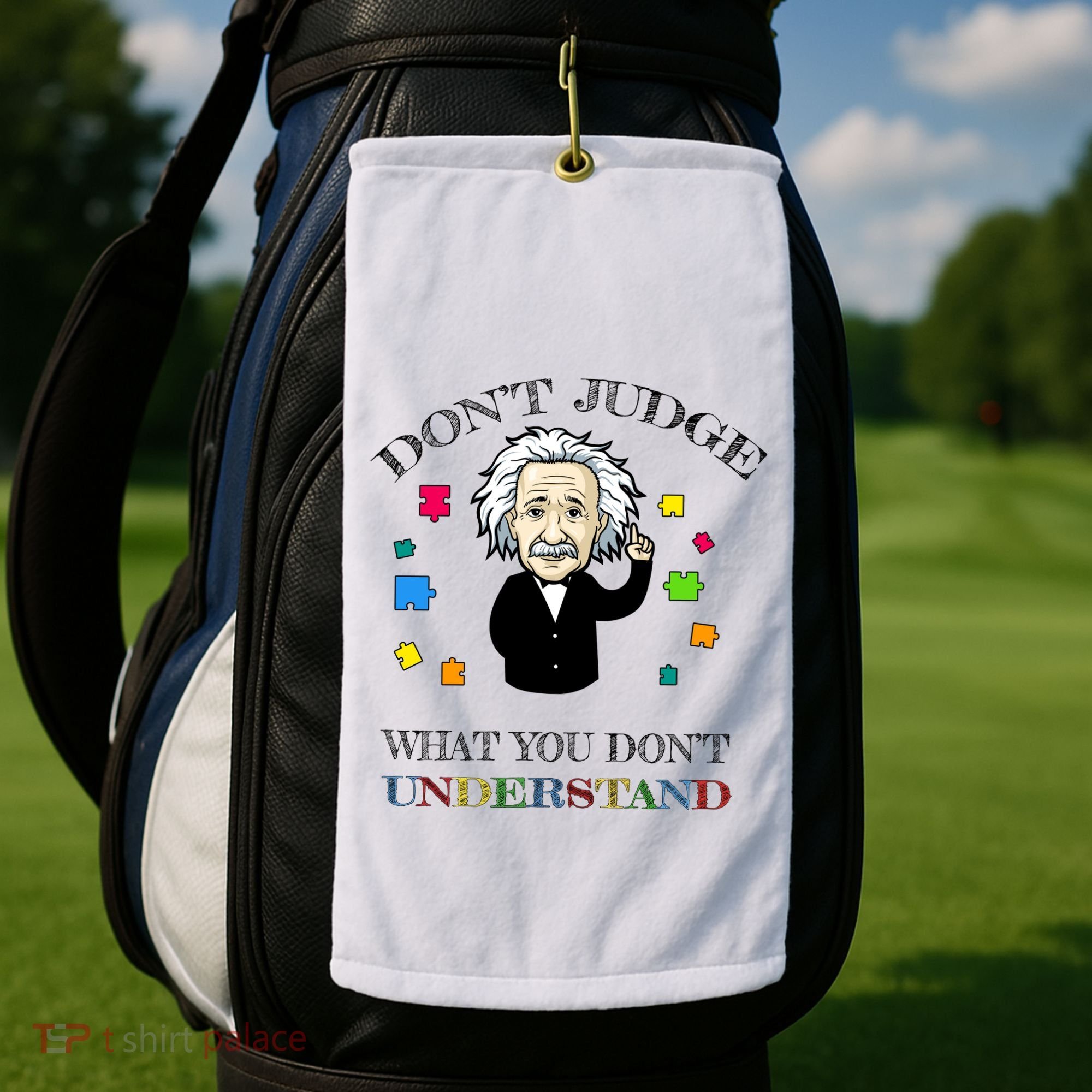 Autism Awareness Teacher Accept Don't Judge Albert Einstein Golf Towel