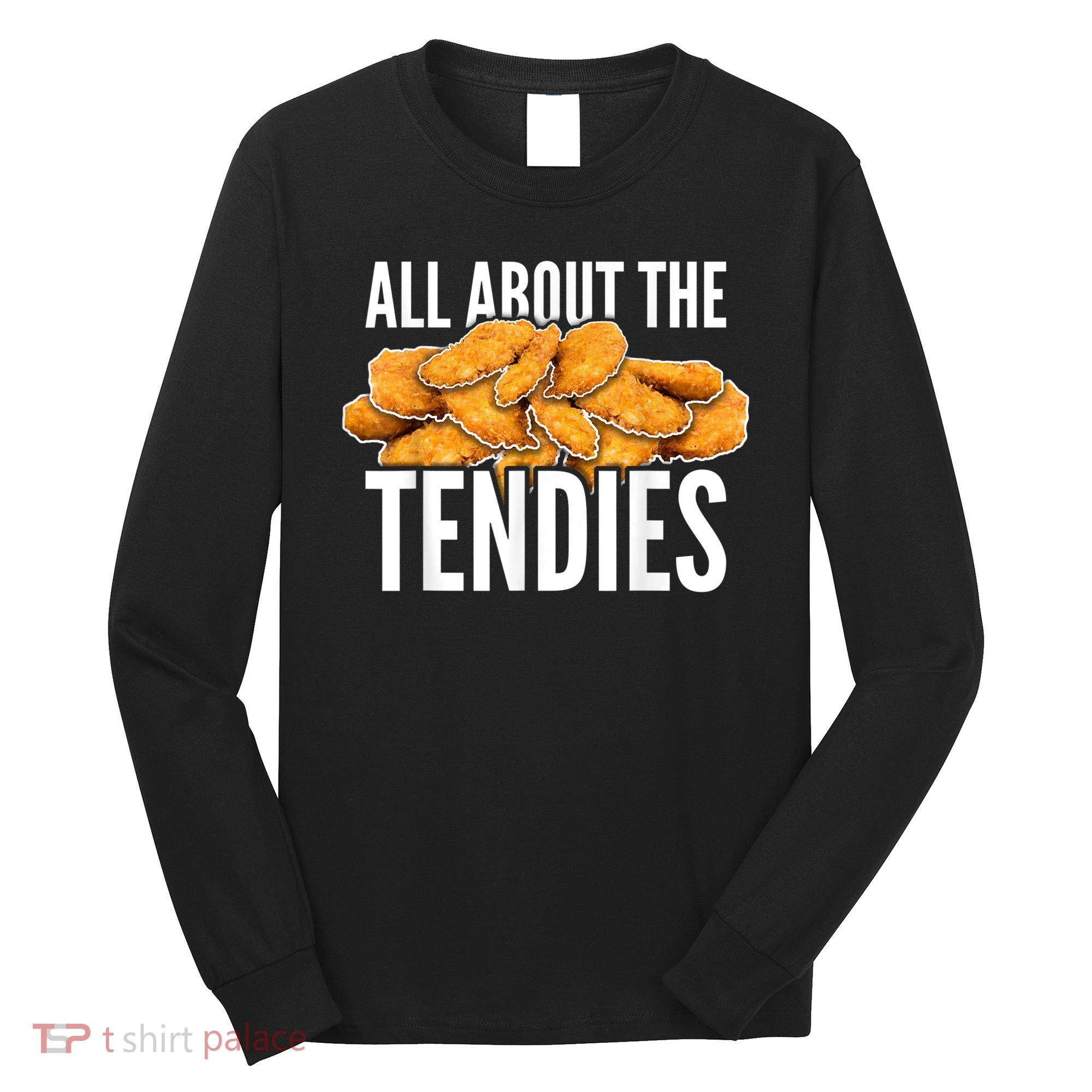 All About The Tendies Chicken Tenders WallStreetBets Long Sleeve Shirt