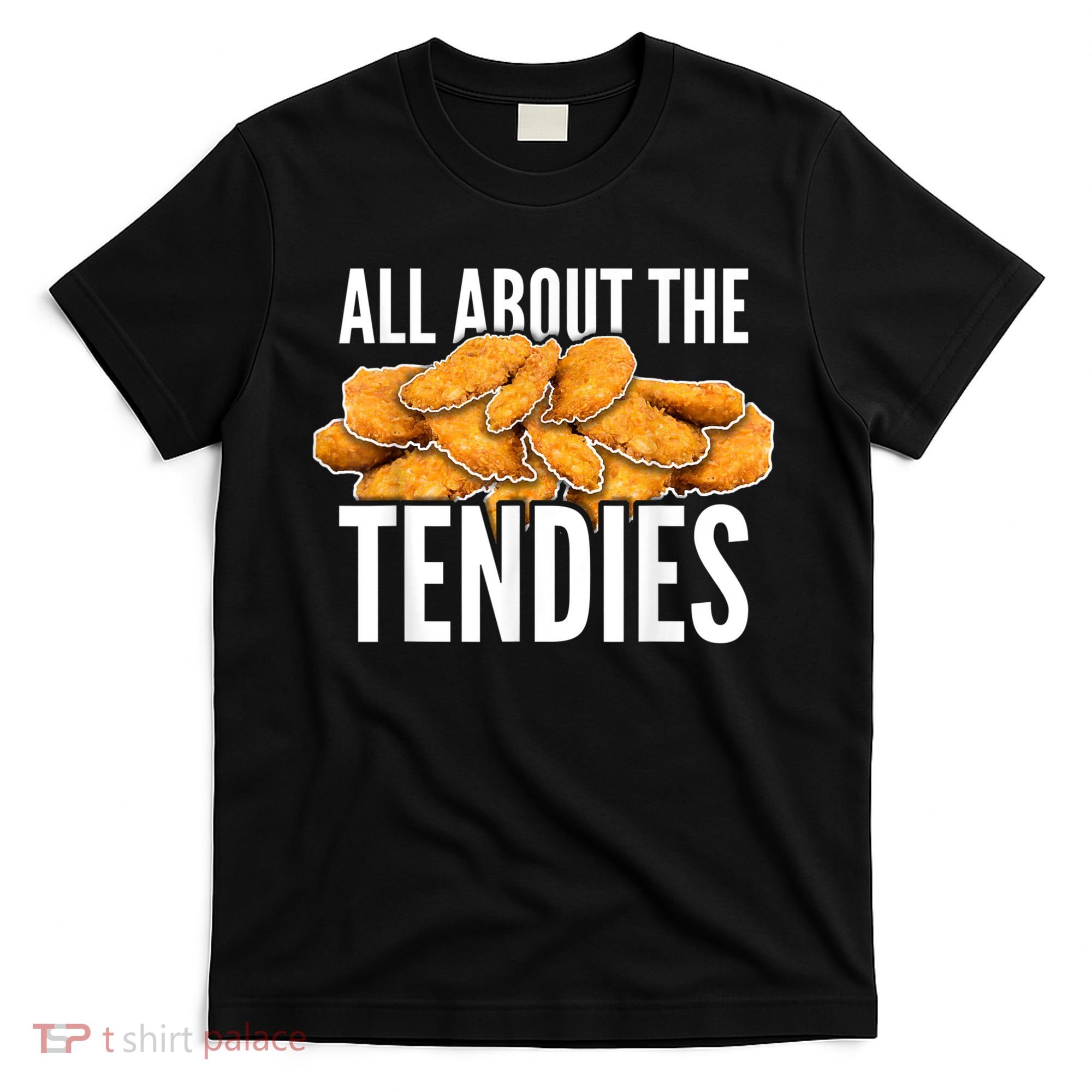 All About The Tendies Chicken Tenders WallStreetBets T-Shirt