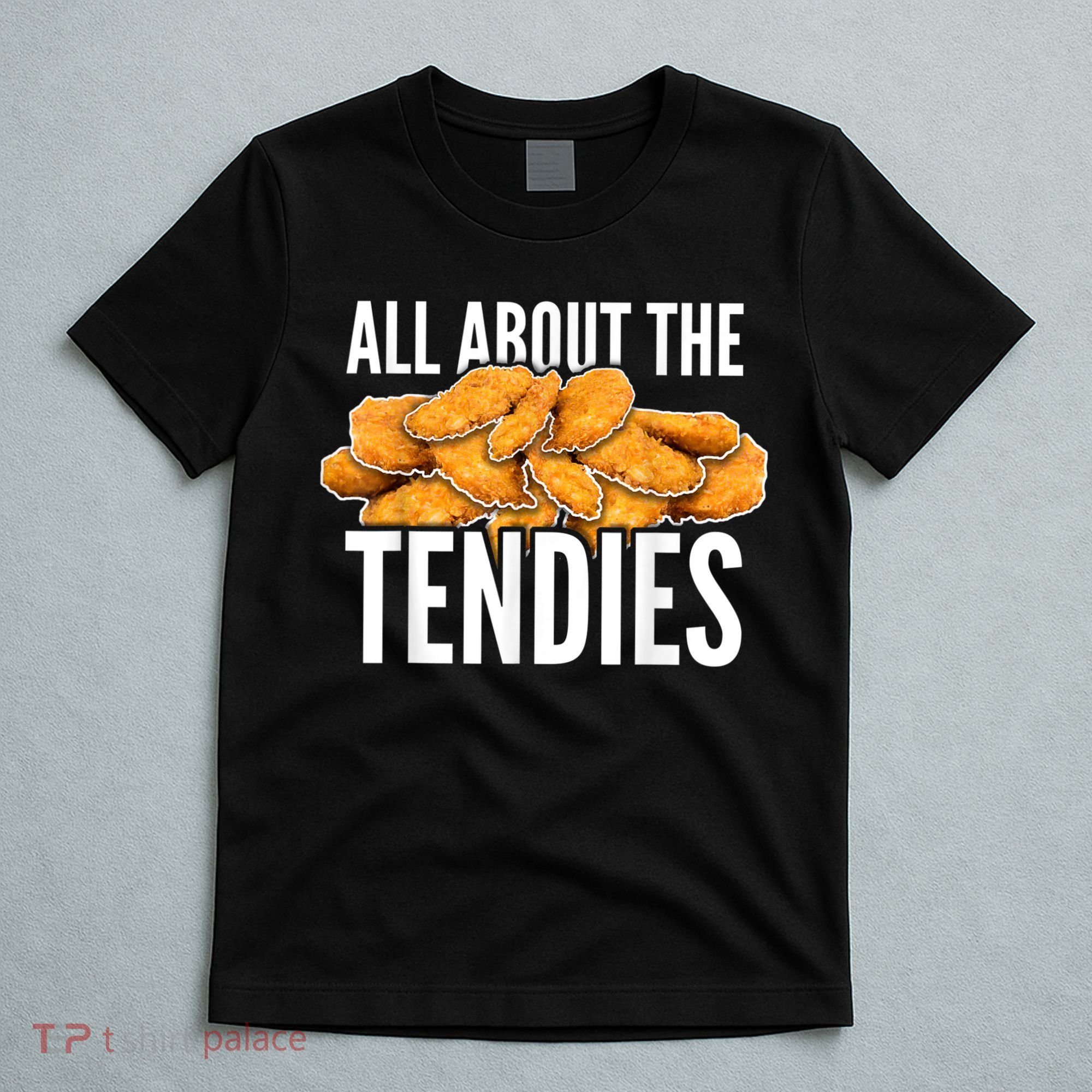 All About The Tendies Chicken Tenders WallStreetBets T-Shirt