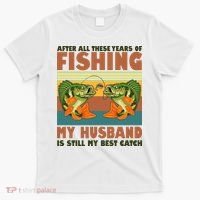 After All These Years Of Fishing My Husband Is Still My Best Catch Couple T-Shirt thumb 0