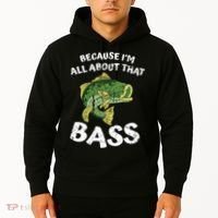 All About That Fishing For Bass Hoodie thumb 2