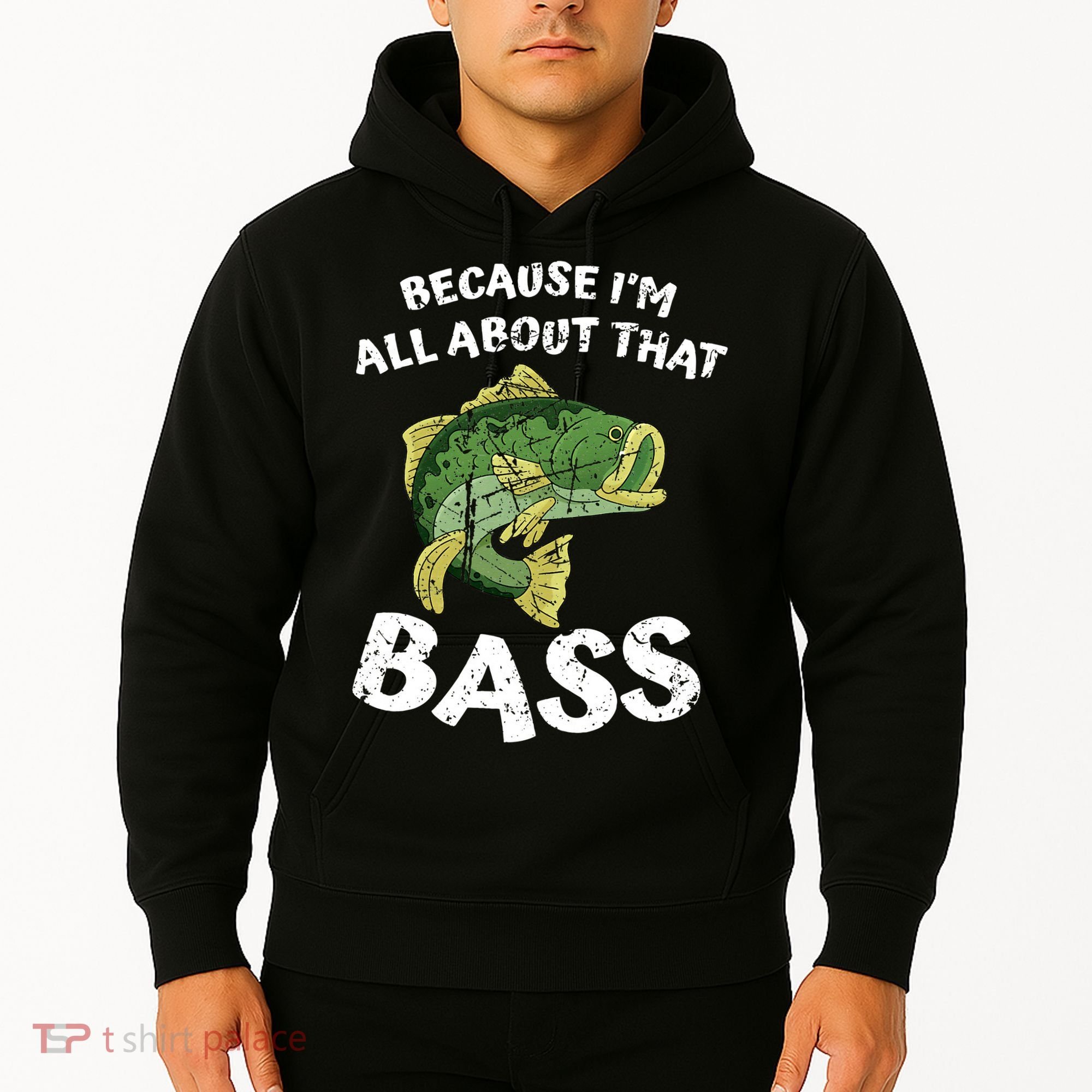 All About That Fishing For Bass Hoodie