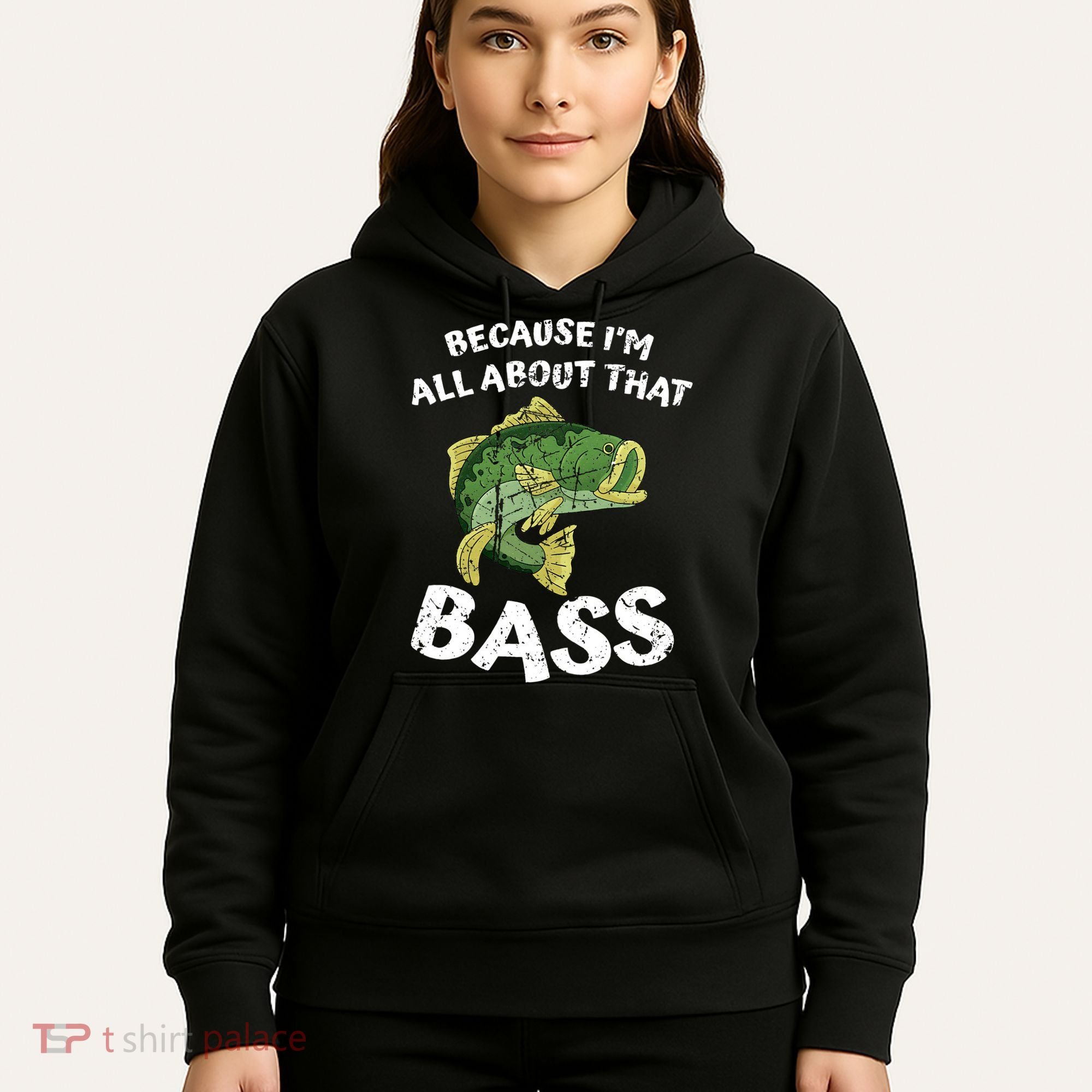 All About That Fishing For Bass Hoodie