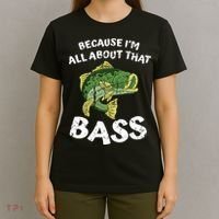 All About That Fishing For Bass T-Shirt thumb 4