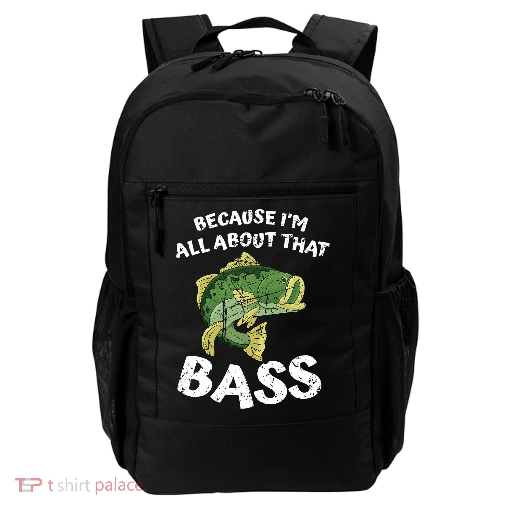 All About That Fishing For Bass Backpack
