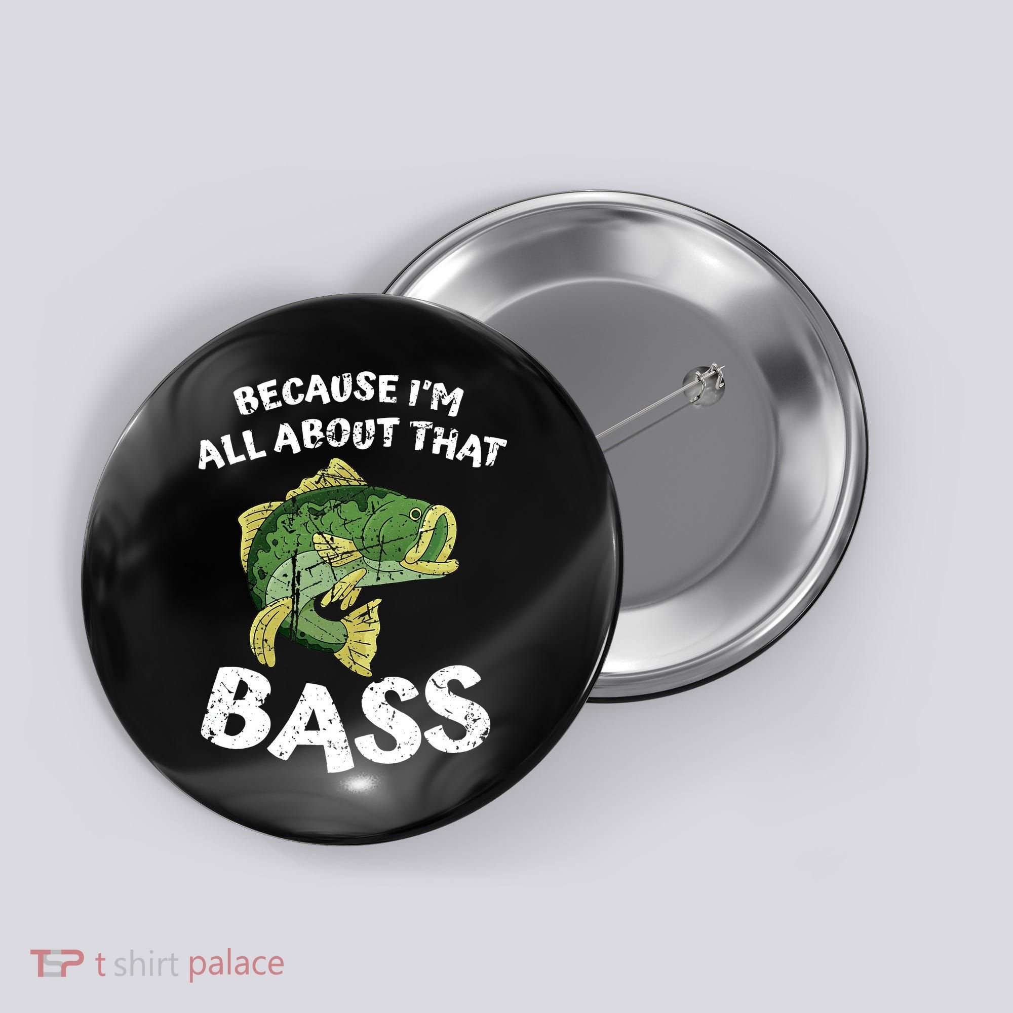 All About That Fishing For Bass Button
