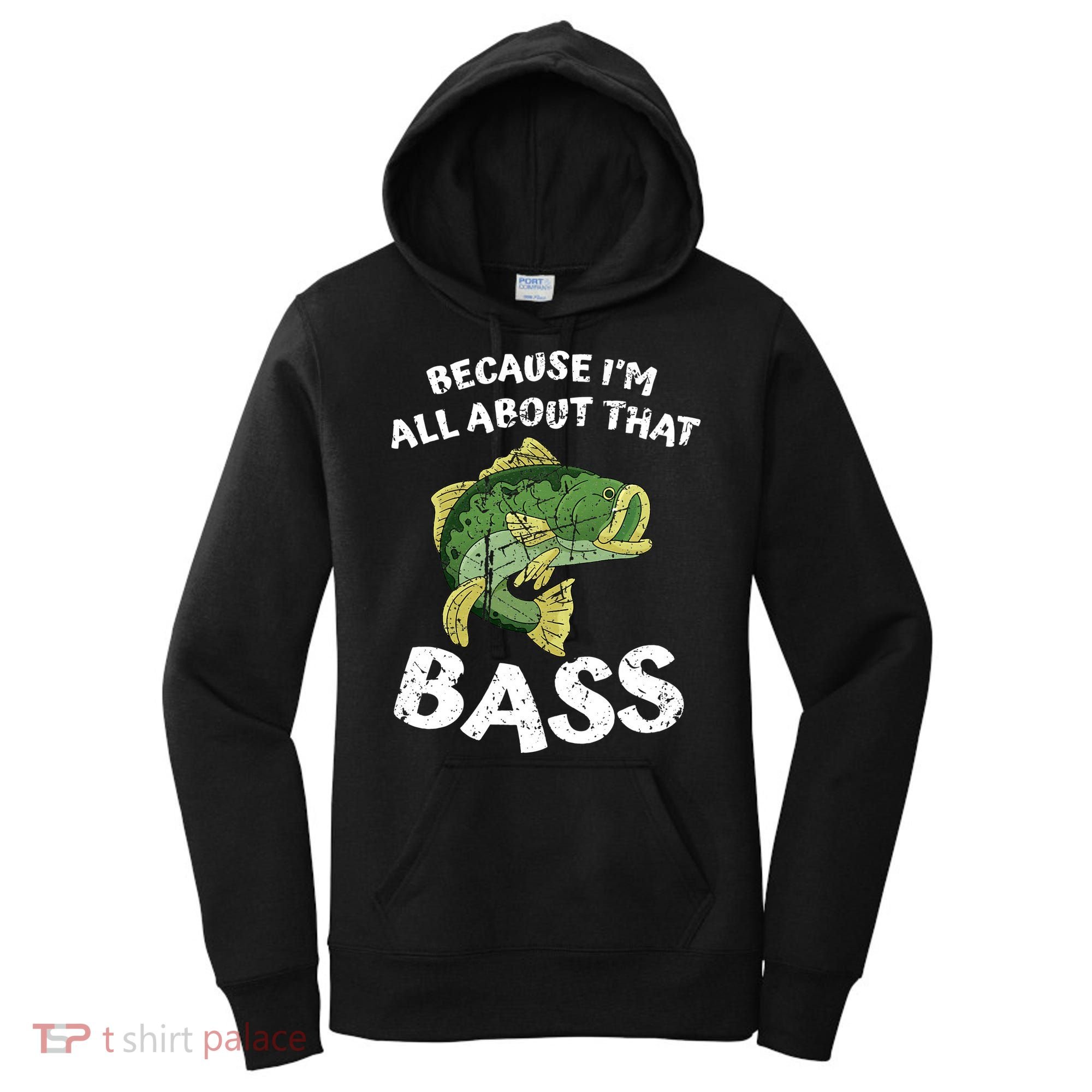 All About That Fishing For Bass Women's Hoodie