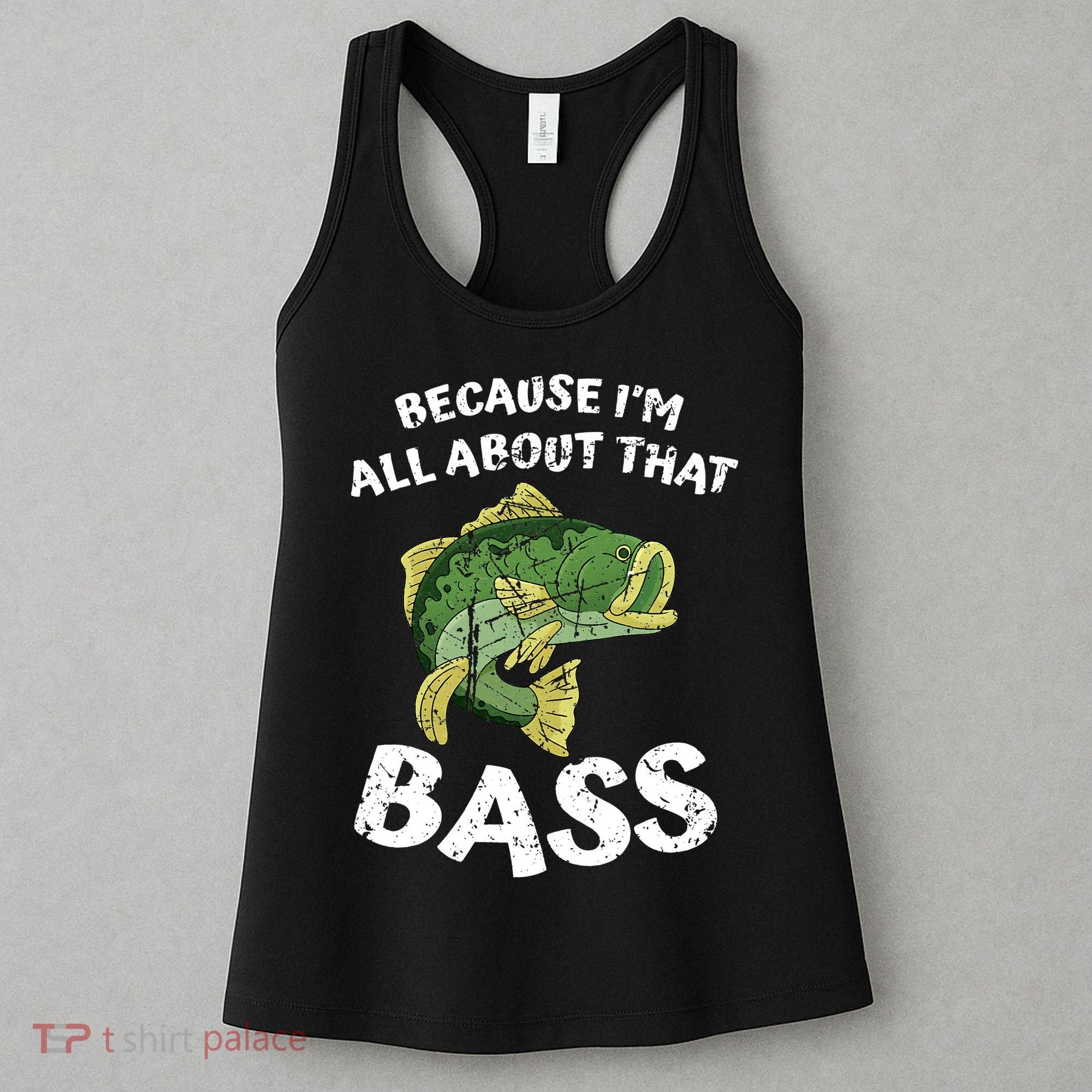 All About That Fishing For Bass Women's Tank Top