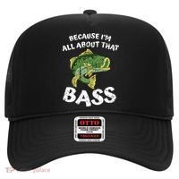All About That Fishing For Bass Hat thumb 0