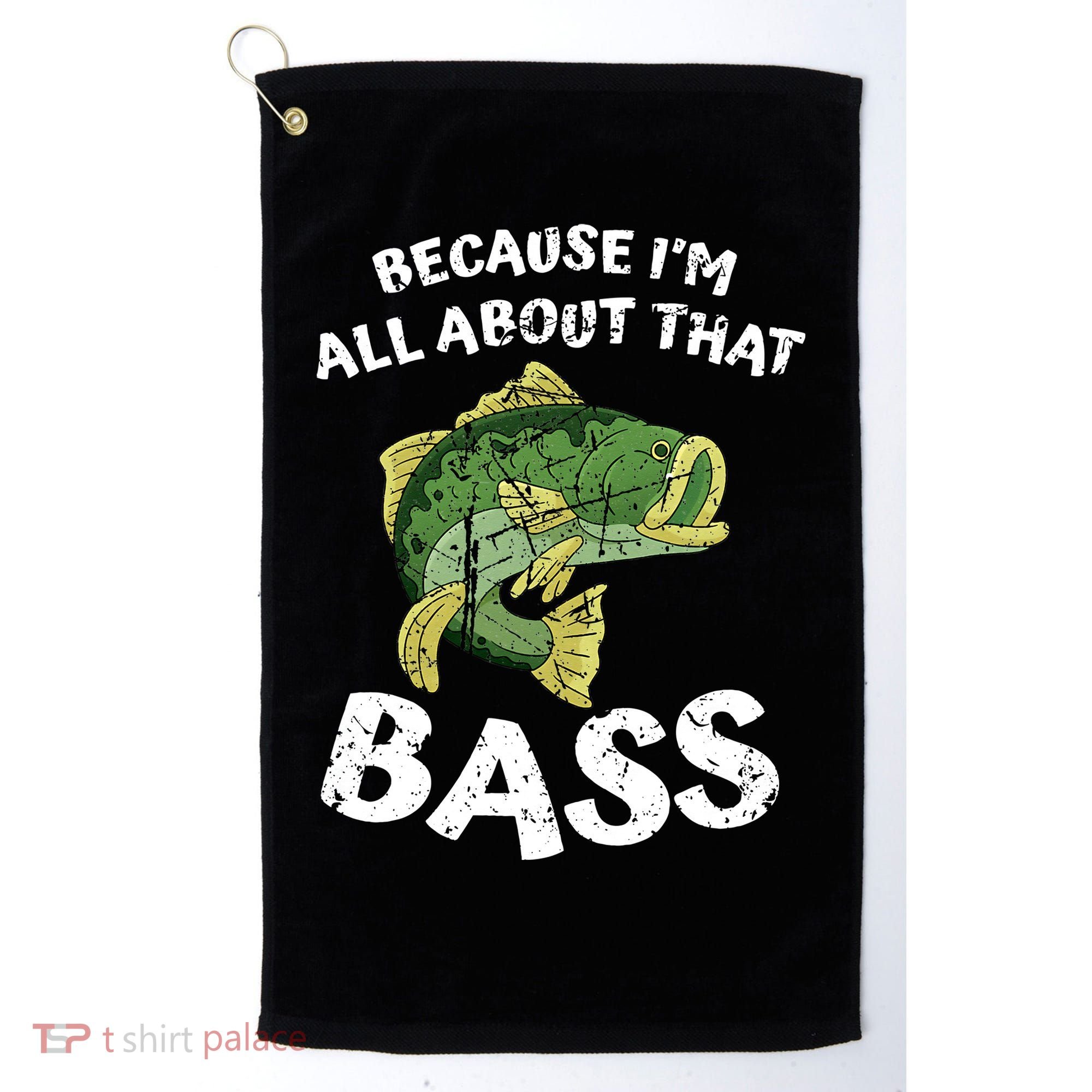All About That Fishing For Bass Golf Towel