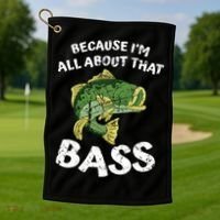 All About That Fishing For Bass Golf Towel thumb 1