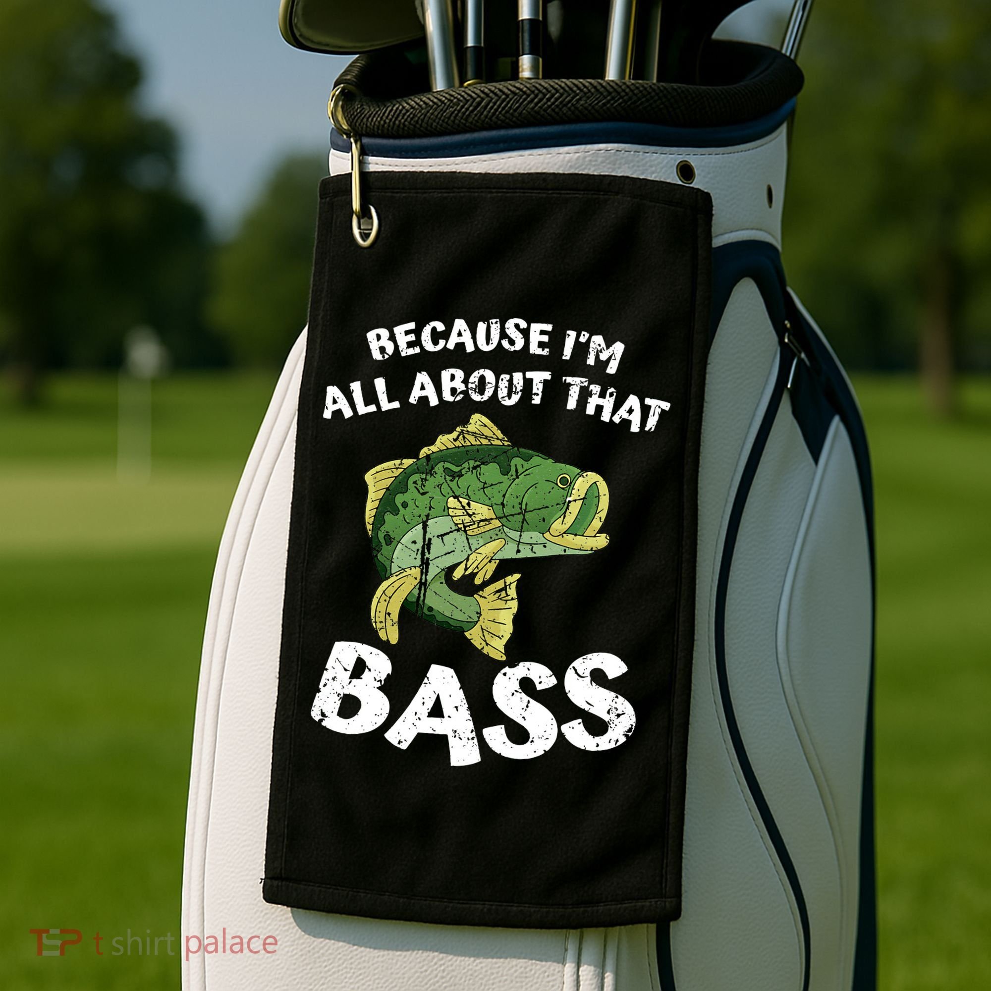 All About That Fishing For Bass Golf Towel