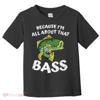 All About That Fishing For Bass Toddler T-Shirt thumb 0