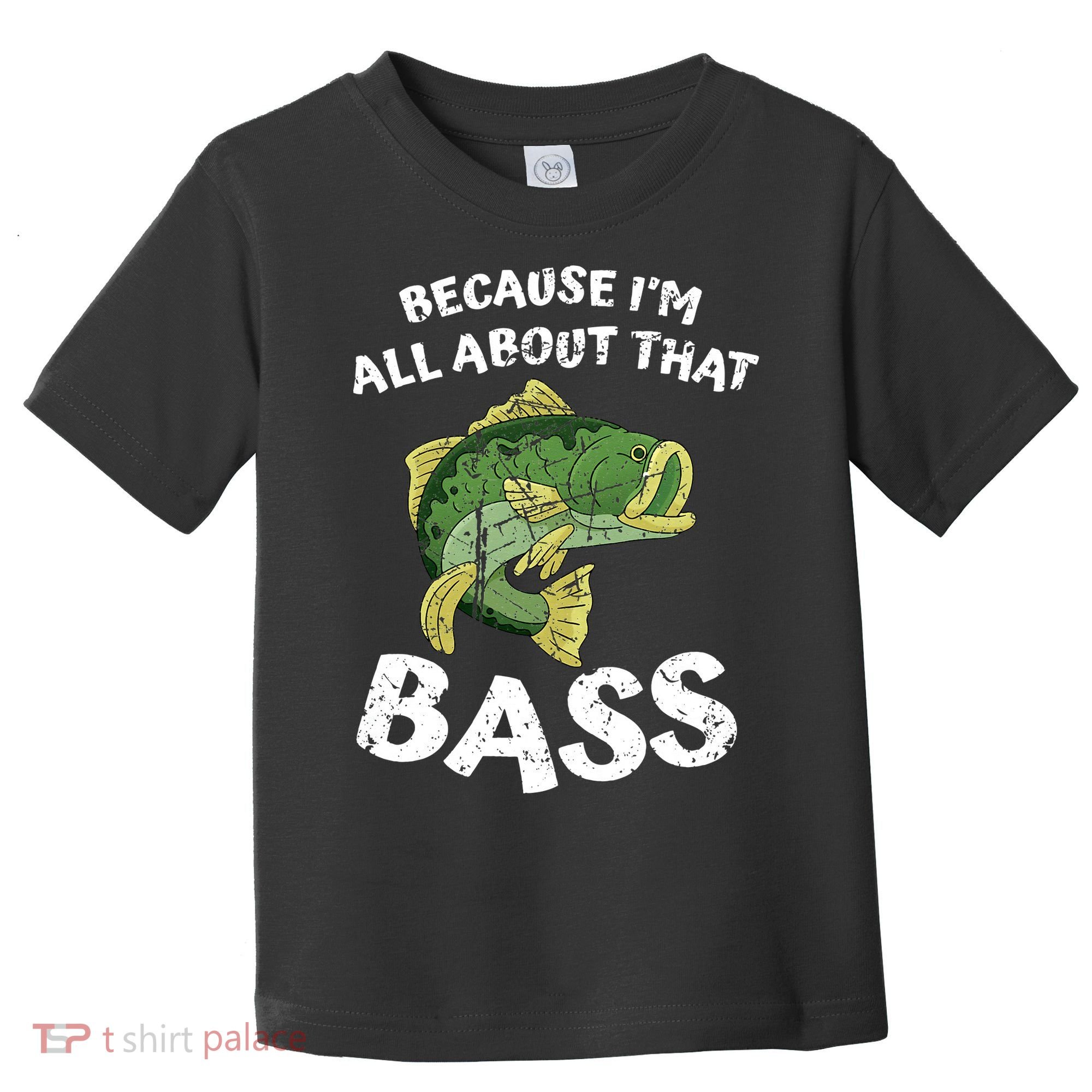 All About That Fishing For Bass Toddler T-Shirt