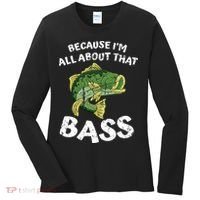 All About That Fishing For Bass Women's Long Sleeve Shirt thumb 0