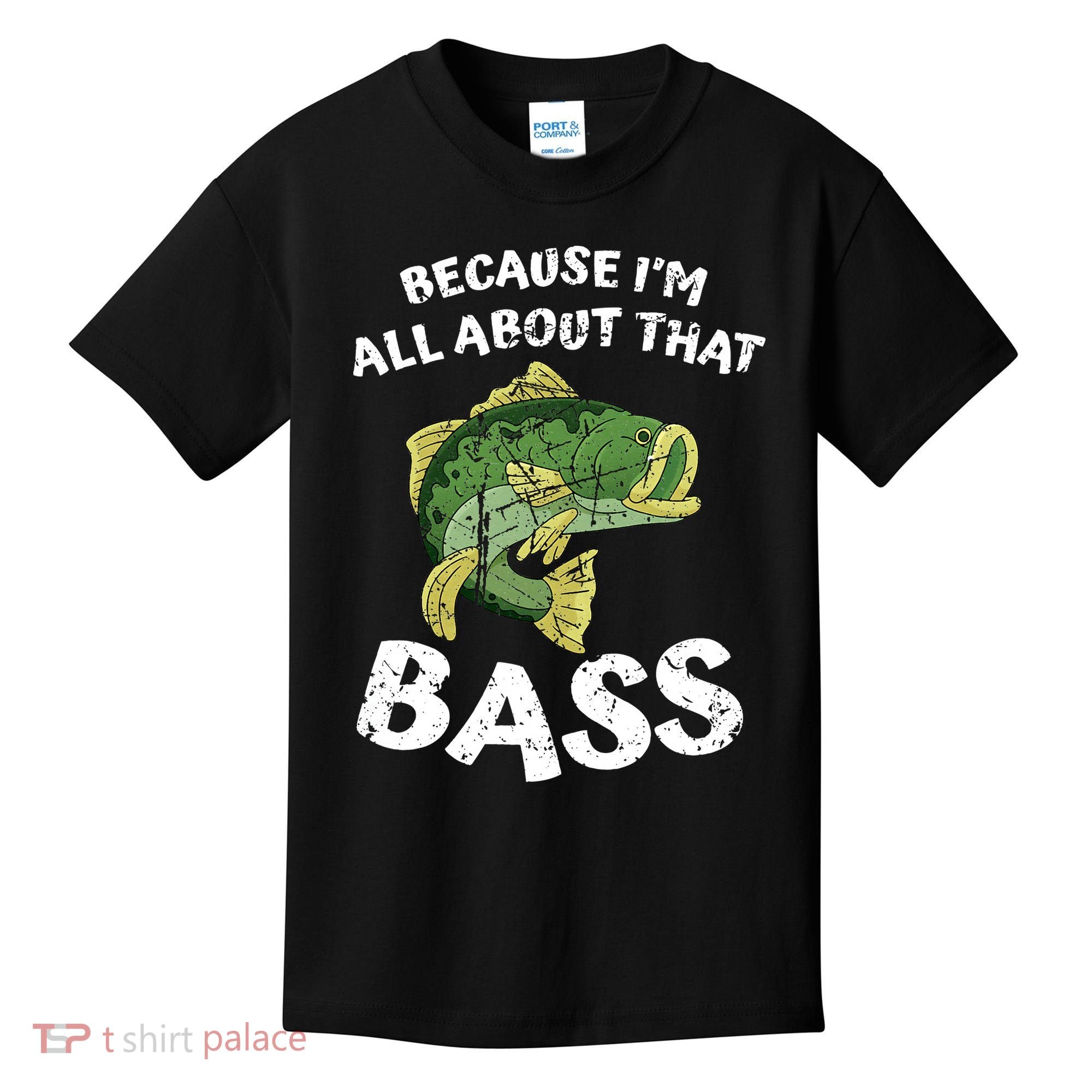 All About That Fishing For Bass Kids T-Shirt