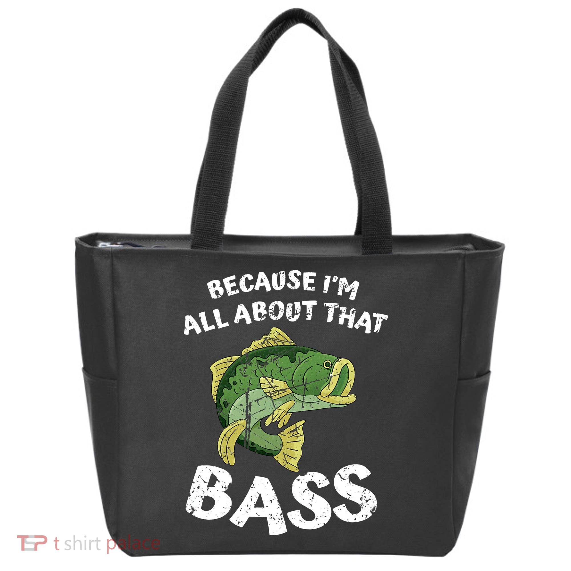 All About That Fishing For Bass Tote Bag