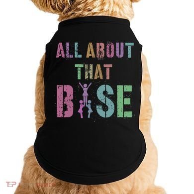 All About That Base Cheerleading Team Cheer Squad Doggie Tank