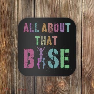 All About That Base Cheerleading Team Cheer Squad Coaster