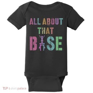 All About That Base Cheerleading Team Cheer Squad Baby Bodysuit