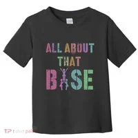 All About That Base Cheerleading Team Cheer Squad Toddler T-Shirt thumb 0