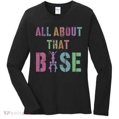 All About That Base Cheerleading Team Cheer Squad Women's Long Sleeve Shirt