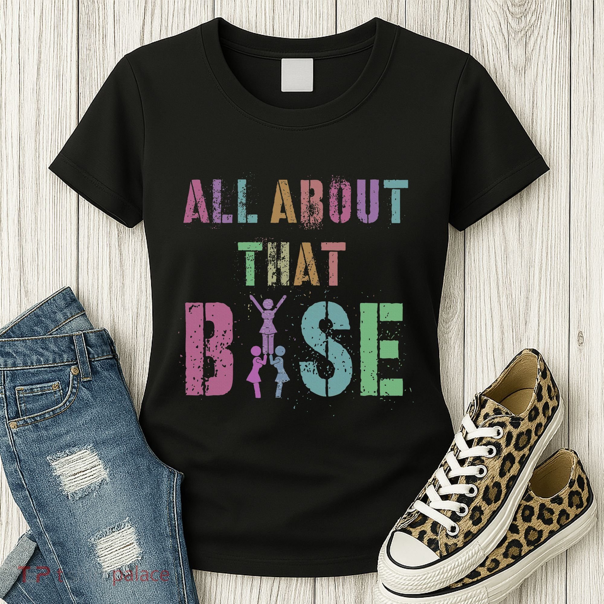 All About That Base Cheerleading Team Cheer Squad Women's T-Shirt